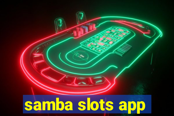 samba slots app